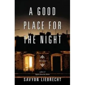 A Good Place For the Night, By S. Liebrecht